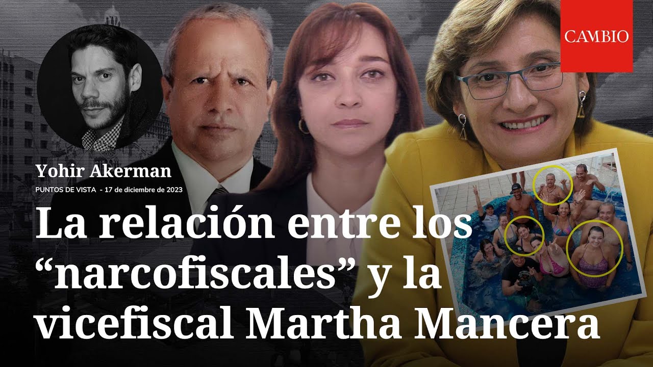 La relación entre los "narcofiscales" y la vicefiscal Martha Mancera: una columna de Yohir Akerman