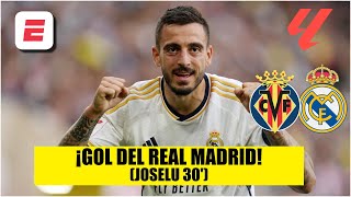 GOL DE JOSELU y el 2-0 del REAL MADRID vs VILLARREAL, semanas antes de FINAL de CHAMPIONS | La Liga