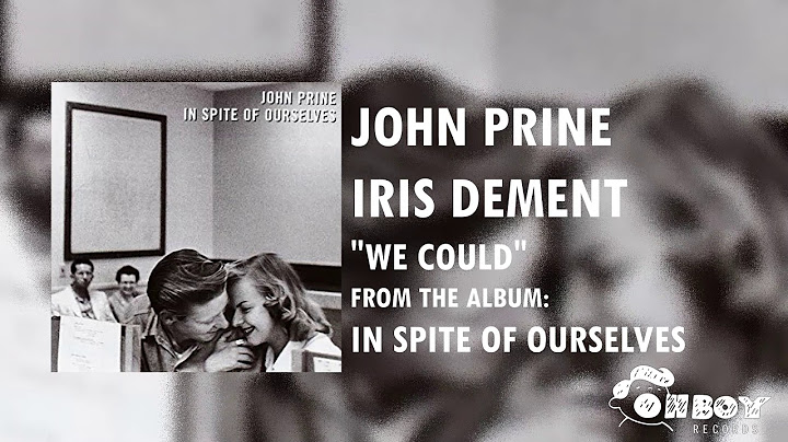 John prine in spite of ourselves youtube