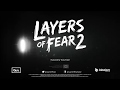 Layers of Fear 2 &ndash; Time Waits for No One Trailer