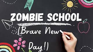 Zombie School (Brave New Day!) Lyric Video & Scene 3 (Performance Track)