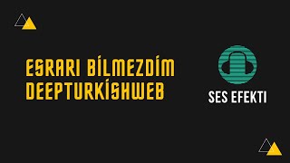 Esrarı Bilmezdim Ses Efekti ( DeepTurkishWeb) Resimi