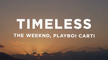 The Weeknd, Playboi Carti - Timeless (Lyrics)
