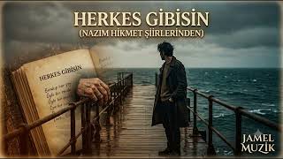 Herkes Gibisin - Nazım Hikmet Şiirlerinden Jamel Muzik (Geceye Bir Şiir)