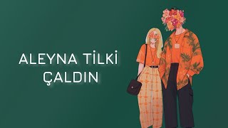 Aleyna Tilki - Çaldın (Emotional Mix)