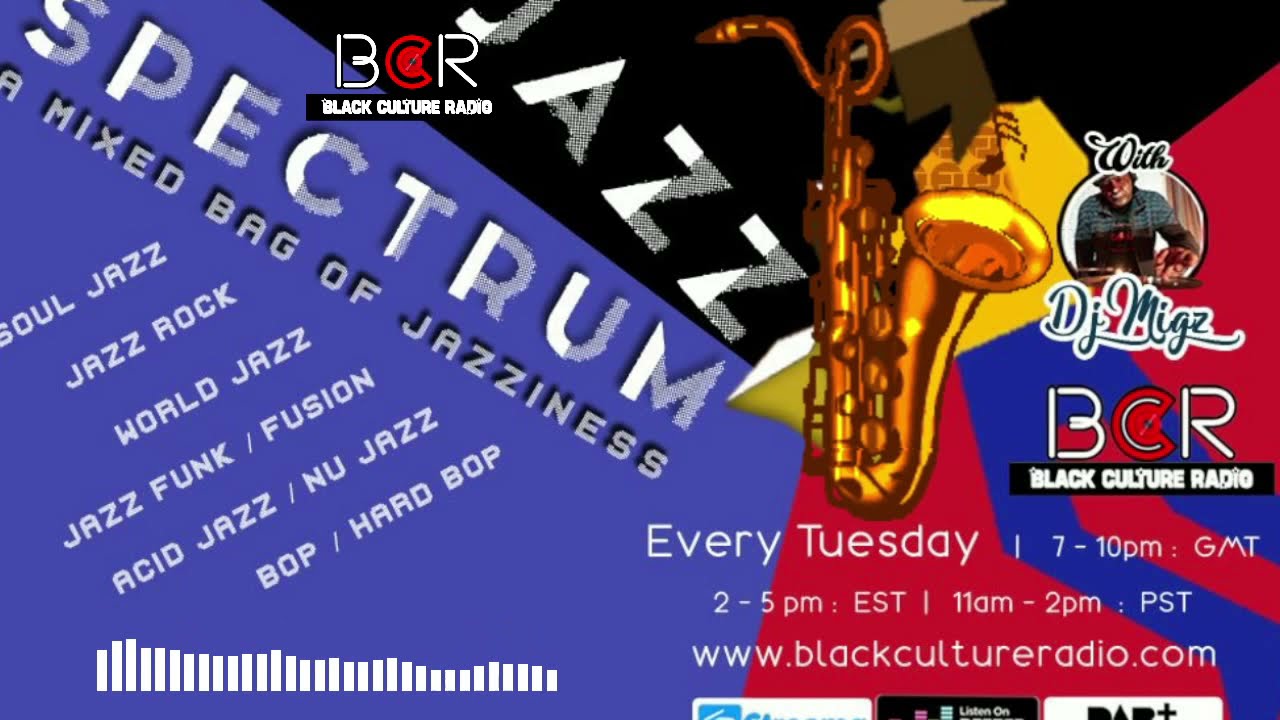 Jazz Spectrum Presented by DJ Migz - Black Culture Radio