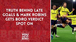 Truth behind late goals and Mark Robins gets Boro verdict spot on