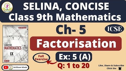 Class 9th ICSE | Selina Math | Ch- 5 Factorisation Ex: 5 (A) Ques: 1 to 20@BrilliantMindsEducation