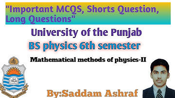 Mathematical methods of physics-II Mcqs,short long questions#saddamAshraf