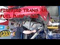 Firebird Trans Am - Fuel Pump Replacement Part I