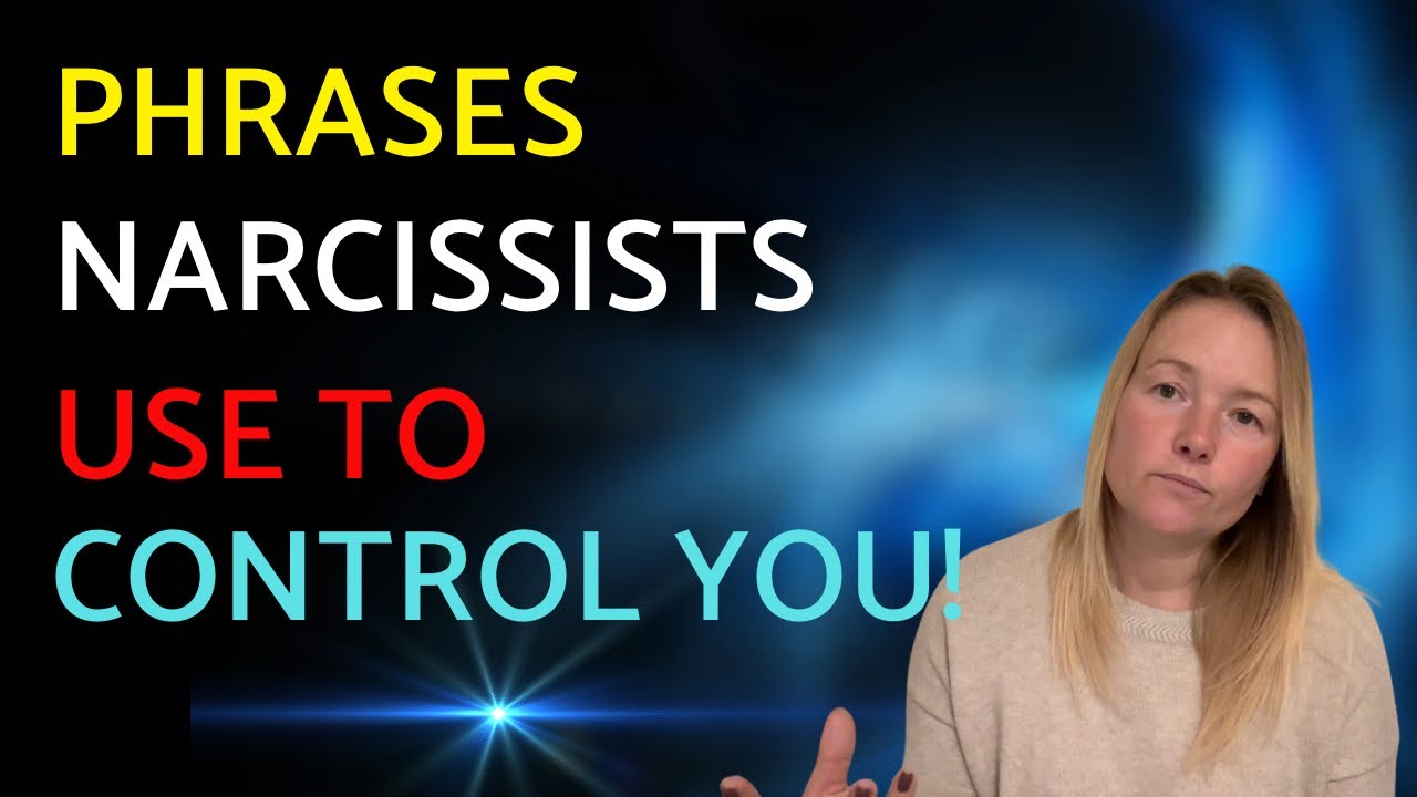 10 Phrases Narcissists Use to Control You (And What They Really Mean ...