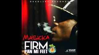 Masicka - Firm Pon Me Feet (Clean) [Island Life Riddim] | July 2015