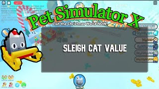 Sleigh Cat Value in Pet Simulator X | Roblox Pet Sim X Christmas 2022 Update Part1 Value list