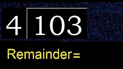Divide 103 by 4 , remainder  . Division with 1 Digit Divisors . How to do