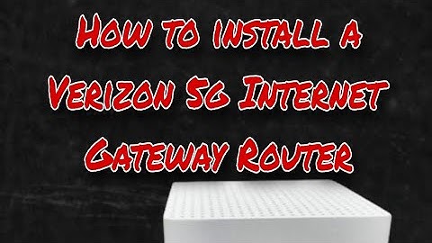 How to install a Verizon 5g Internet Gateway