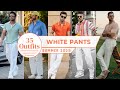 35 Ways to Style White Pants in Summer 2025 (Part - 2) | Men's Fashion