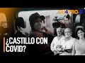 ¿Castillo con Covid? | Cuatro D
