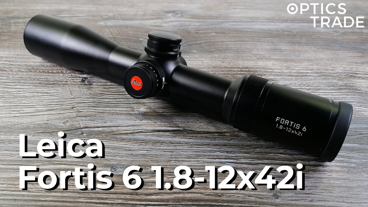 Leica Fortis 6 1.8-12x42i Review | Optics Trade Reviews - YouTube