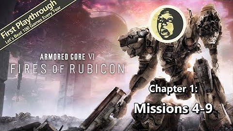 First Playthrough | Armored Core VI: Fires of Rubicon | Chapter 1 - Missions 4-9 & Juggernaut Fight