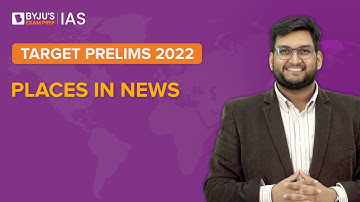 Free Crash Course: Target Prelims 2022 | Places in News | UPSC CSE | IAS Exam