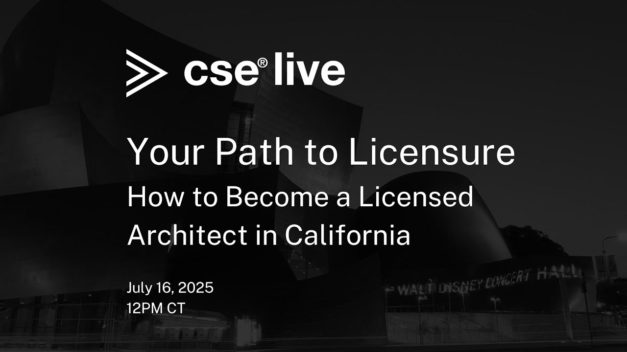CSE Live: How to Become a Licensed Architect in California
