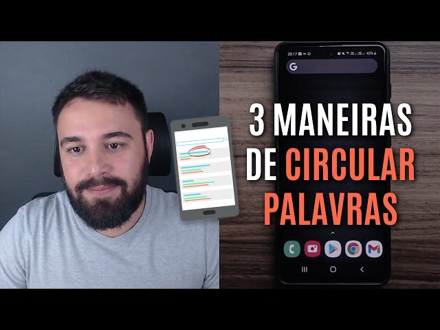 TRÊS MANEIRAS PARA CIRCULAR UMA PALAVRA NO CELULAR class=