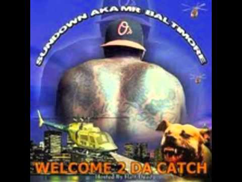 Welcome 2 The Catch ft sundown aka mr baltimore (Os fitted low)