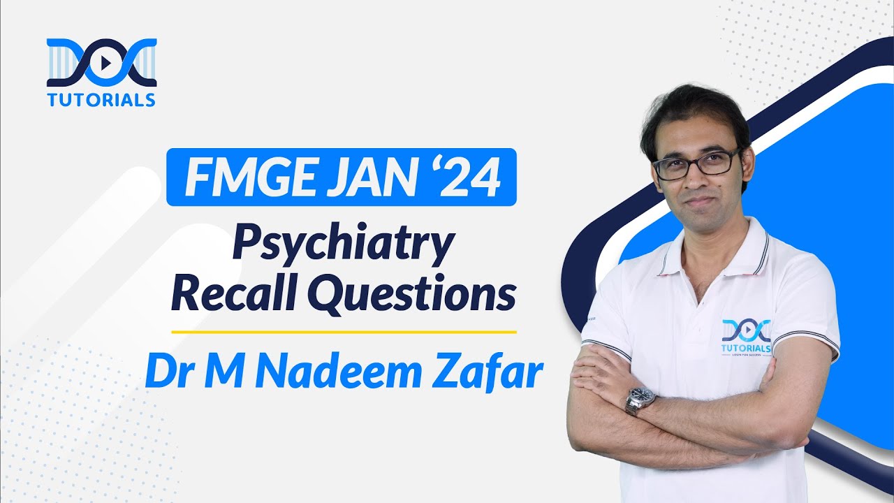 FMGE Jan 2024 Psychiatry Recall Questions by Dr Nadeem Zafar | FMGE Jan '24 Recall | DocTutorials