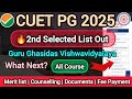 🚨GGU 2nd Selected List Out 🔥| Low Cut admission | CUET PG 2025। All Courses | What next