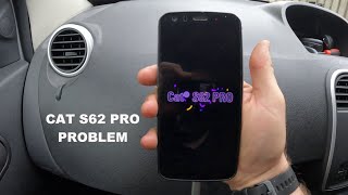 Cat S62 Pro Problem
