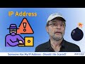 Someone Has My IP Address – Should I Be Scared?