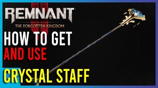 Remnant 2 How To Get Crystal Staff And How It Works | Short Guides