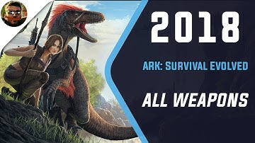 ARK: Survival Evolved All weapons Update 282.104 [Old Channel Video]