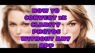 Sharpening images 💯 without any application.Get         clarity images. screenshot 4