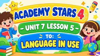 Academy Stars 4 Unit 7 Lesson 5 LANGUAGE IN USE | Ruby English