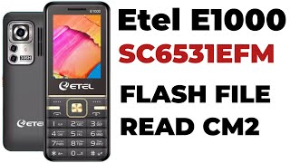 ETEL E1000 (SC6531EFM) FLESH FILE READ CM2 TOOL / KEYPAD FLASH FILE  screenshot 1