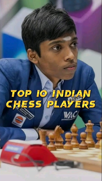 Who are the Top 10 Indian Chess Players?