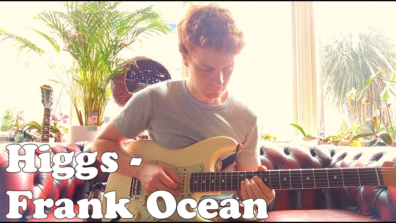 Higgs Frank Ocean Guitar Loop YouTube