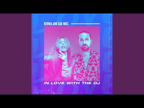 Putar In love with the DJ - Sak Noel