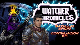 WATCHER CHRONICLES ep1 mini ( dark souls) para android ⚔️ peleas epicas🤝 dale 👍 para el 2do.