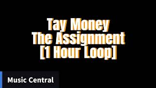 Tay Money - The Assignment [1 Hour Loop]