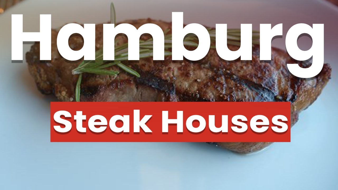 Top 10 Best Steak Houses in Hamburg | Germany - English