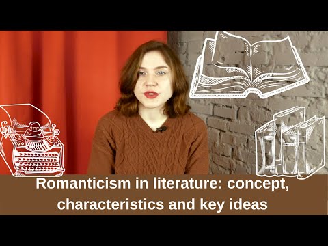 Romanticism in literature: concept, characteristics and key ideas