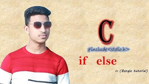 if else statement in c Programming | c program in bangla tutorial | Lecture 05 | Arman Hossain
