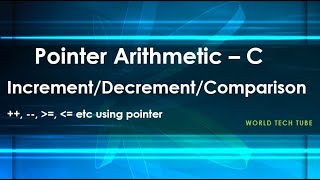 Increment, Decrement and Comparison on Pointer in C | Use of ++, -- and Logical operators in pointer