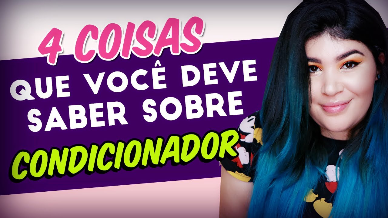 ☝️CONDICIONADOR: 4 Coisas que você deve saber [Condicionador usar ou não?]