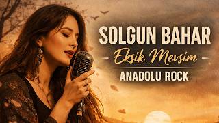 Solgun Bahar - Eksik Mevsim Anadolu Rock