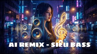 Nonstop Remix Bass Cực Căng 2026 - (AI Cover) - Tuyển Tập Nhạc Trẻ EDM Gây Nghiện