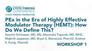 NACFC 2022 | W01: PEx in the Era of Highly Effective Modulator Therapy (HEMT):How Do We Define This?