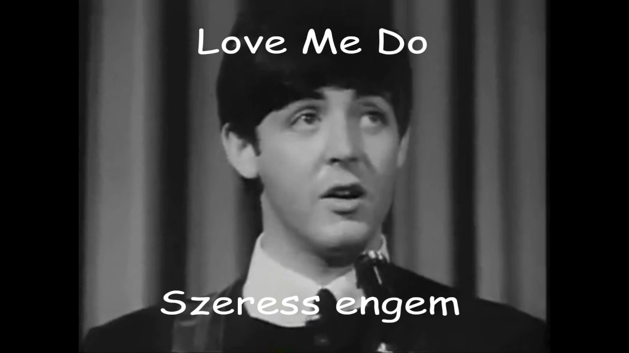 The Beatles Love Me Do Lyrics Magyar Sz veggel YouTube The beatles love me do lyrics magyar sz veggel youtube